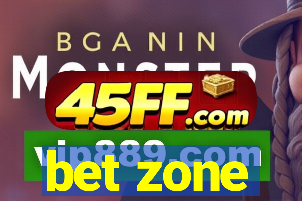 bet zone
